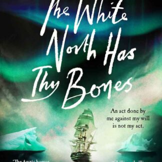 "THE WHITE NORTH HAS THY BONES" Signed copies Dorian Ravenscroft